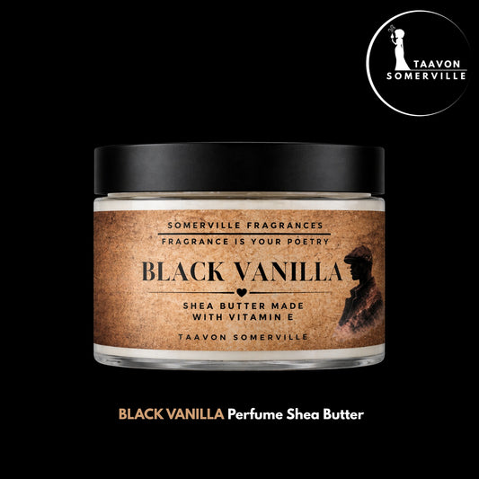 BLACK VANILLA PERFUME SHEA BUTTER 4OZ